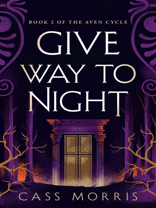 Title details for Give Way to Night by Cass Morris - Wait list